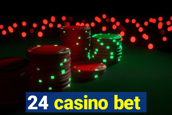 24 casino bet