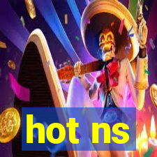 hot ns