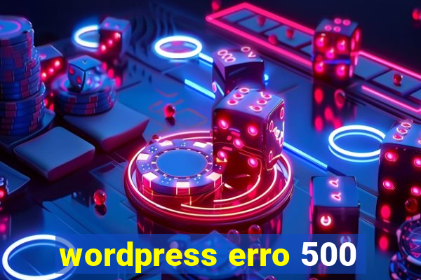 wordpress erro 500