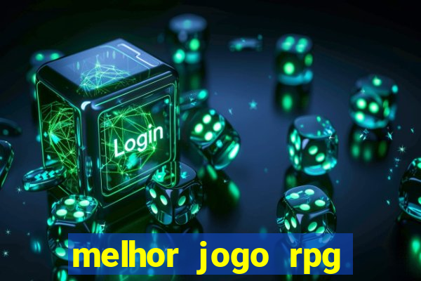 melhor jogo rpg para celular