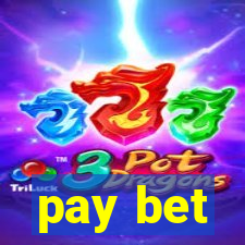 pay bet