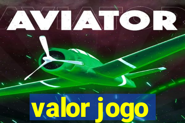 valor jogo