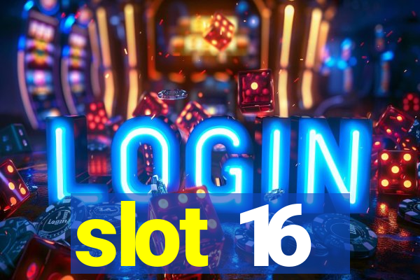 slot 16