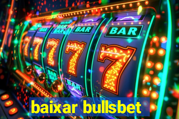 baixar bullsbet