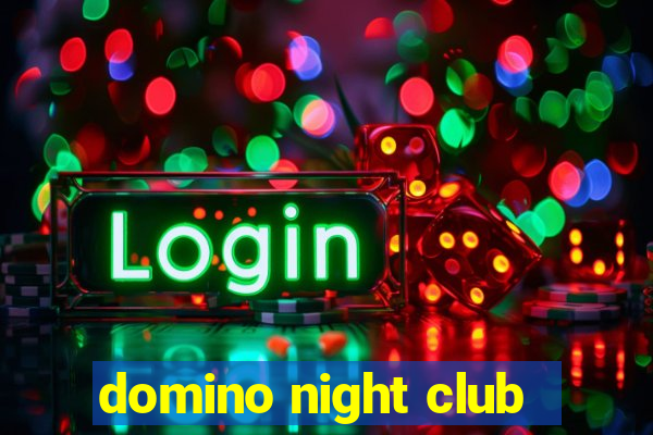 domino night club