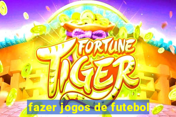 fazer jogos de futebol