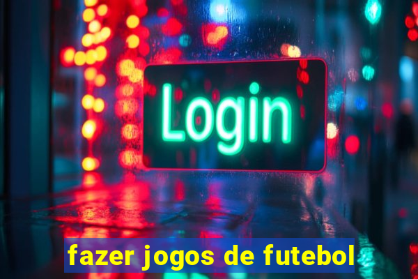 fazer jogos de futebol