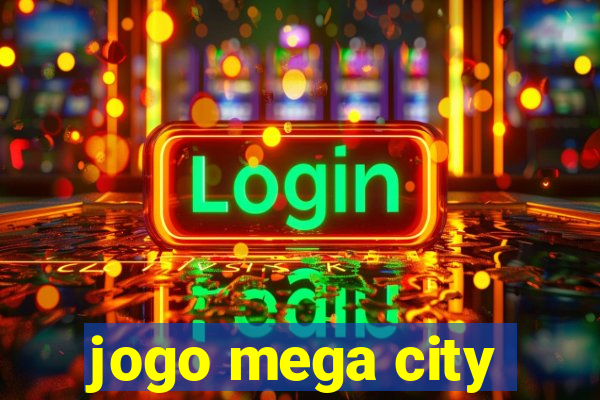 jogo mega city