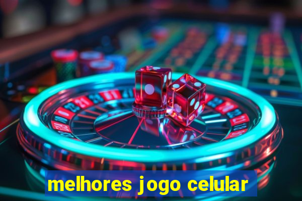 melhores jogo celular