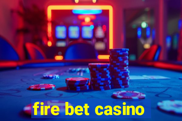 fire bet casino