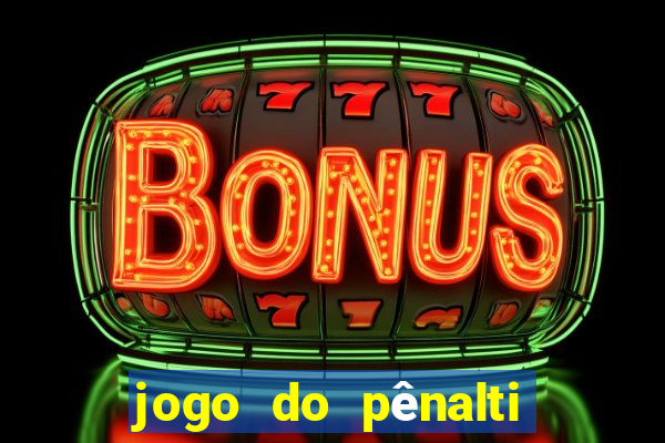 jogo do pênalti de ganhar dinheiro