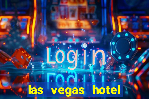 las vegas hotel with casino