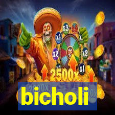 bicholi