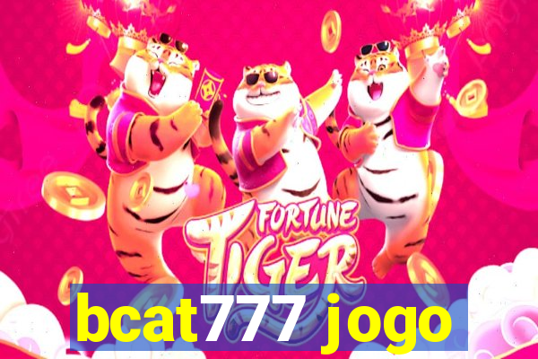 bcat777 jogo