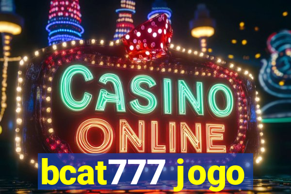 bcat777 jogo