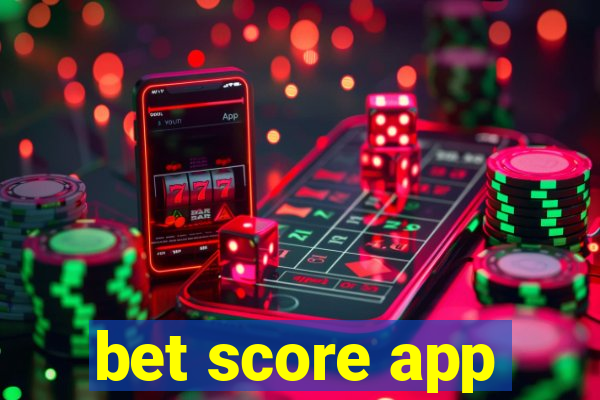 bet score app