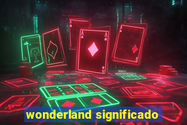 wonderland significado