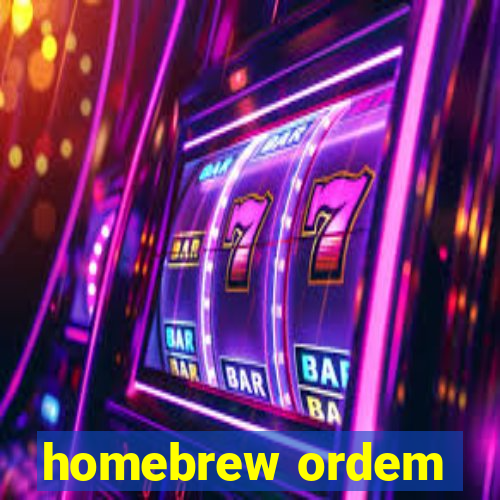 homebrew ordem