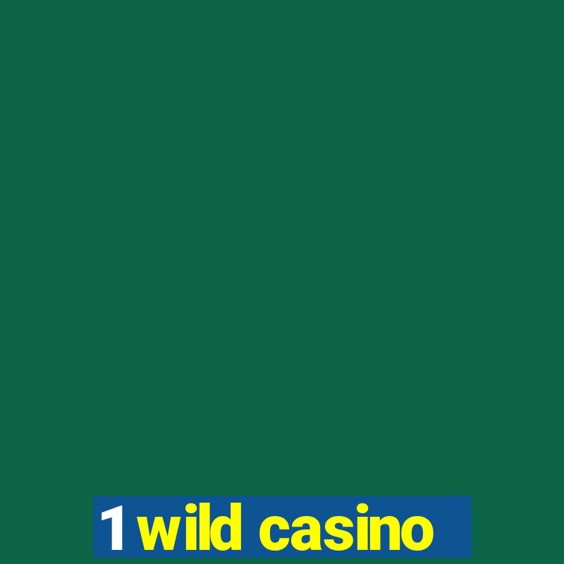 1 wild casino