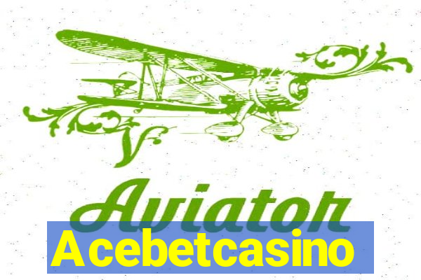 Acebetcasino