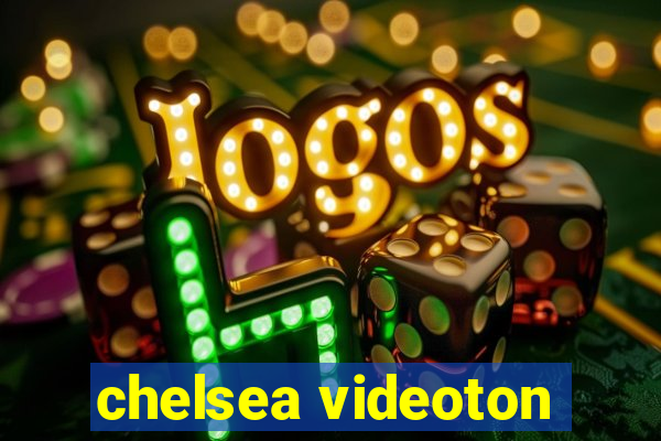 chelsea videoton