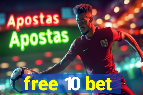 free 10 bet