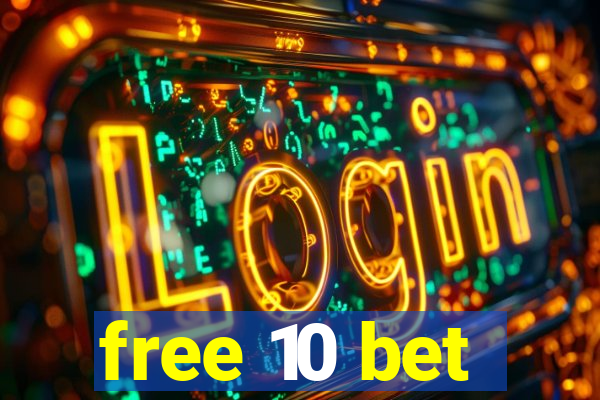 free 10 bet