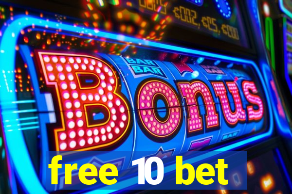 free 10 bet