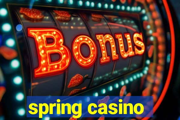 spring casino