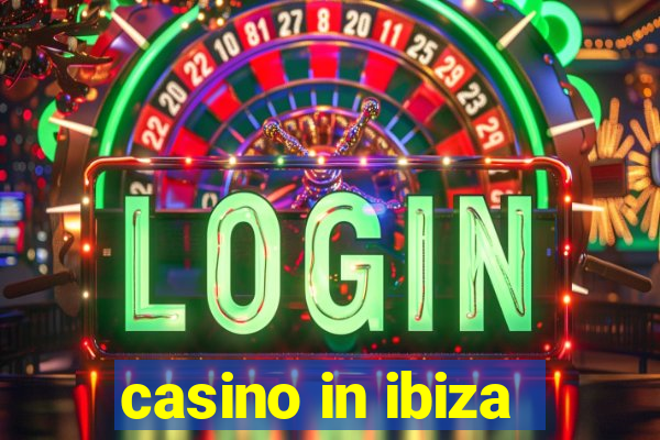 casino in ibiza