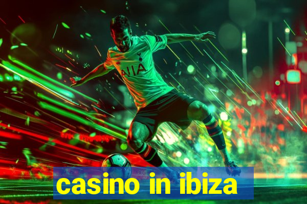 casino in ibiza