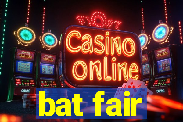 bat fair