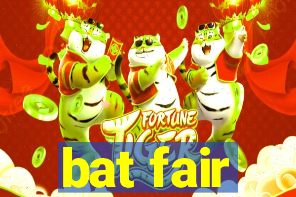 bat fair