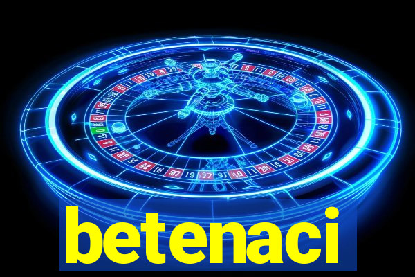 betenaci