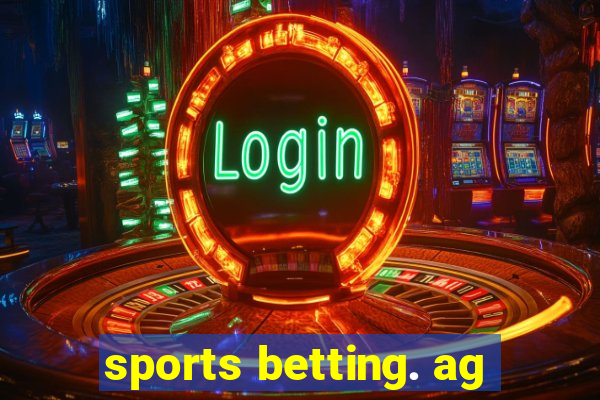 sports betting. ag