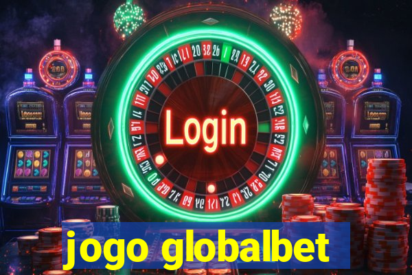 jogo globalbet