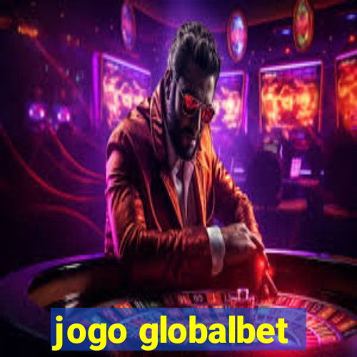 jogo globalbet