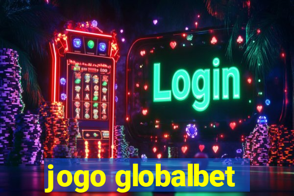 jogo globalbet