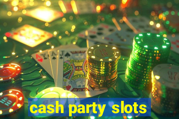 cash party slots