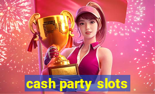 cash party slots