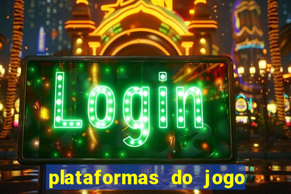 plataformas do jogo fortune tiger