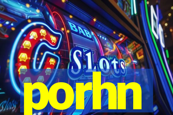 porhn