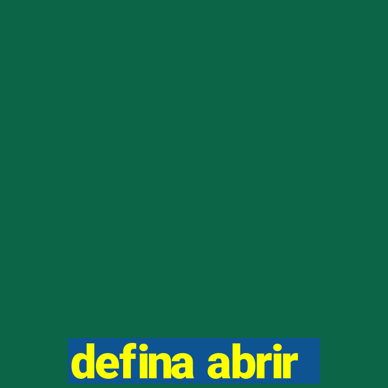 defina abrir