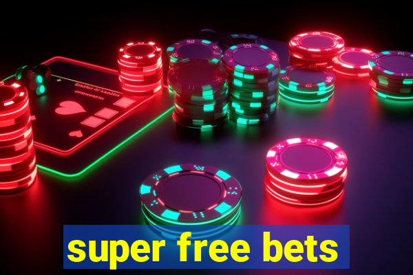 super free bets