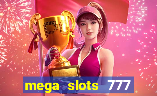 mega slots 777 casino apk