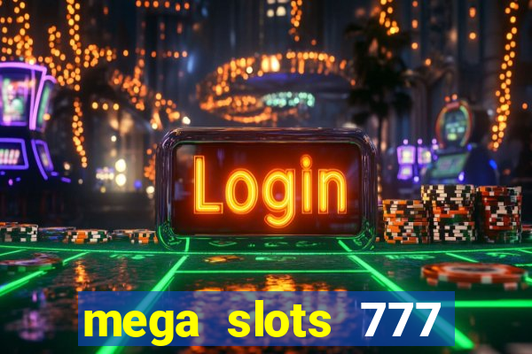 mega slots 777 casino apk