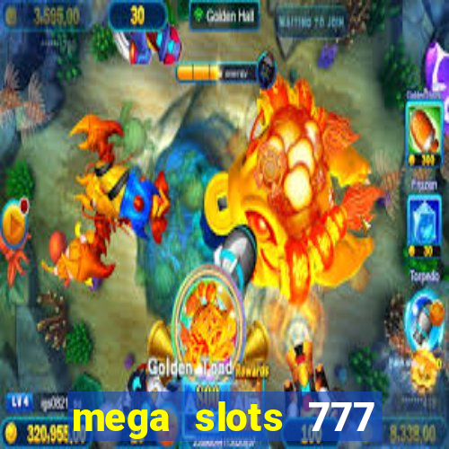 mega slots 777 casino apk