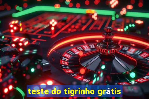 teste do tigrinho grátis