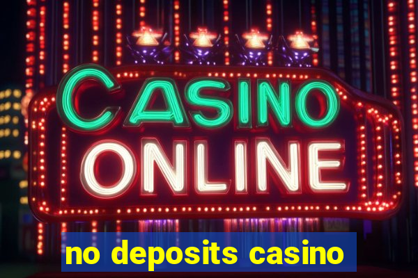 no deposits casino