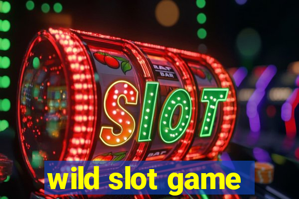 wild slot game